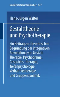 Buy Gestalttheorie und Psychotherapie: Ein Beitrag zur theoretischen Begründung der integrativen Anwendung von Gestalt-Therapie, Psychodrama (Universitätstaschenbücher) | H.-J. Walter, F. Hoeth | Steinkopff Darmstadt | German Hardcover — BookShops.in