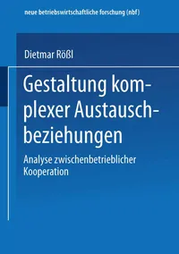 Buy Gestaltung komplexer Austauschbeziehungen: Analyse zwischenbetrieblicher Kooperation – Dietmar Rößl | Business Economics Book | Bookshops.in — BookShops.in