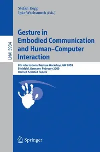 Buy Gesture in Embodied Communication and Human Computer Interaction (English, Stefan Kopp | Ipke Wachsmuth) — BookShops.in