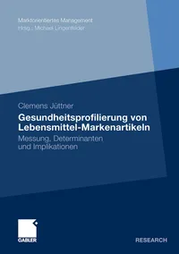 Buy Gesundheitsprofilierung von Lebensmittel-Markenartikeln: Messung, Determinanten und Implikationen (Marktorientiertes Management) by Clemens Jüttner and Michael Lingenfelder, Gabler, German, Paperback, 2009 Edition — BookShops.in