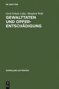 Buy Gewalttaten und Opferentschädigung: Kommentar Zum Gesetz Über Die Entschädigung Für Opfer Von Gewalttaten (Sammlung Guttentag) by Gerd Schulz-Luke and Manfred Wolf | de Gruyter | German Hardcover Law Textbook — BookShops.in