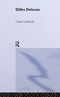 Buy Gilles Deleuze by Claire Colebrook | Routledge Critical Thinkers | Hardcover | 1st Edition | Literary Theory Textbook — BookShops.in