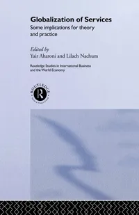 Buy Globalization of Services: Implications for Theory and Practice by Yair Aharoni | Routledge | English | Paperback | 1st Edition — BookShops.in