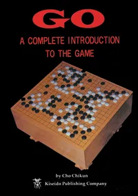 Buy Go: A Complete Introduction to the Game by Chikun Cho | Richard Bozulich | Hardcover | Japan Publications Trading Co | Beginner Go Books — BookShops.in