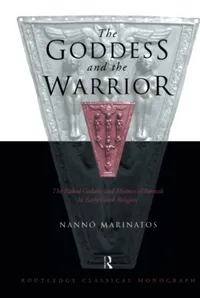 Buy The Goddess and the Warrior: The Naked Goddess and Mistress of Animals in Early Greek Religion by Marinatos Nanno | Routledge | Hardcover | Ancient History Textbooks — BookShops.in
