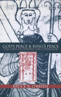 Buy God's Peace and King's Peace: The Laws of Edward the Confessor by Bruce R. O'Brien - Univ of Pennsylvania Pr - Hardcover - First Edition - History of Religion — BookShops.in