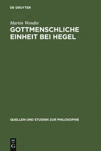 Buy Gottmenschliche Einheit Bei Hegel: Eine Logische Und Theologische Untersuchung (Quellen Und Studien Zur Philosophie, 77) by Martin Wendte | De Gruyter | German | Paperback | Reprint 2012 — BookShops.in