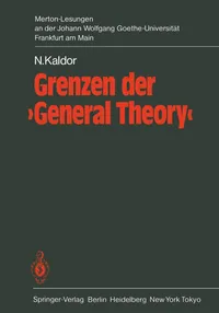 Buy Grenzen der 'General Theory': 1. Merton-Lesung an der Johann Wolfgang Goethe-Universität Frankfurt am Main | N. Kaldor | B. Schefold | H. Kelm | Springer-Verlag | German Hardcover Economics Book — BookShops.in