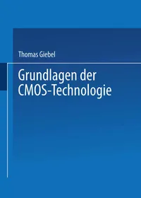 Buy Grundlagen der CMOS-Technologie by Thomas Giebel | Vieweg+Teubner Verlag | German Hardcover | 2002 Edition | Engineering & Technology Book — BookShops.in