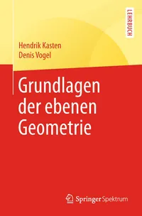 Buy Grundlagen der ebenen Geometrie by Hendrik Kasten & Denis Vogel | Springer Spektrum | German Hardcover | Geometry Textbook — BookShops.in