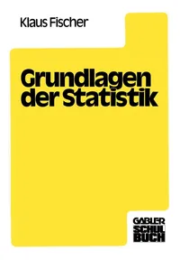 Buy Grundlagen der Statistik by Klaus Fischer | Gabler Verlag | German Language Paperback | 1980 Edition | Statistics Textbook for Business and Economics — BookShops.in