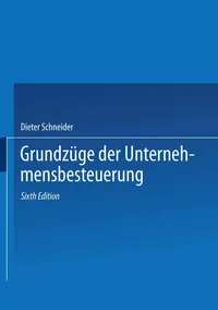 Buy Grundzüge der Unternehmensbesteuerung by Dieter Schneider | Gabler Hardcover 6th Edition | German Business Taxation Textbook — BookShops.in