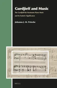 Buy Gurdjieff and Music: The Gurdjieff/De Hartmann Piano Music and Its Esoteric Significance by Johanna Petsche | Brill Academic Pub | English | Paperback | 2015 — BookShops.in