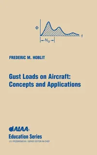Buy Gust Loads on Aircraft: Concepts and Applications (AIAA Education Series) by Frederic M. Hoblit, Lockheed Company, Amer Inst of Aeronautics &, English, Paperback — BookShops.in