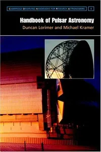 Buy Handbook of Pulsar Astronomy (Cambridge Observing Handbooks) by Kramer, Lorimer – Cambridge University Press Hardcover – English – Astronomy & Astrophysics Textbook — BookShops.in