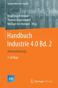 Buy Handbuch Industrie 4.0 Bd.2: Automatisierung (VDI Springer Reference) by Birgit Vogel-Heuser, Thomas Bauernhansl, Michael Ten Hompel | Springer Vieweg | German | Paperback | 2nd Edition 2017 — BookShops.in