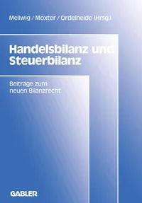 Buy Handelsbilanz und Steuerbilanz: Beiträge zum neuen Bilanzrecht, Band 2 by Winfried Mellwig – Gabler Hardcover German Law Textbook — BookShops.in