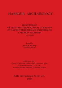 Buy Harbour Archaeology: Proceedings of the First International Workshop on Ancient Mediterranean Harbours, Caesarea Maritima, 24-28.6.83 (British Archaeological Reports International Series 257) by Avner Raban, BAR Publishing, Hardcover, 1985 — BookShops.in