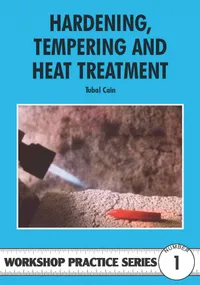 Buy Hardening, Tempering and Heat Treatment by Tubal Cain | Special Interest Model Books | Hardcover | 9780852428375 | Metalworking & Engineering — BookShops.in