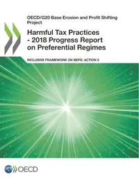 Buy Harmful Tax Practices 2018 Progress Report on Preferential Regimes, Inclusive Framework on BEPS Action 5 by OECD | Hardcover | English | Organization for Economic Co-operation and Development | Business & Finance Economics Textbook — BookShops.in