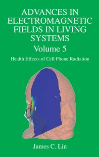 Buy Advances in Electromagnetic Fields in Living Systems: Volume 5, Health Effects of Cell Phone Radiation by James C. Lin | Springer | Hardcover | 2009 Edition | Diagnostic Imaging & Radiology — BookShops.in