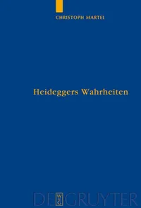 Buy Heideggers Wahrheiten: Wahrheit, Referenz Und Personalität in Sein Und Zeit by Christoph Martel | De Gruyter | German Language | Paperback — BookShops.in