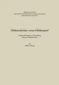 Buy Heldenmärchen versus Heldenepos?: Strukturelle Fragen zur Entwicklung altaischer Heldenmärchen by Walther Heissig - Springer VS Hardcover German Edition 1991 - Higher Education Textbooks in Language & Linguistics — BookShops.in
