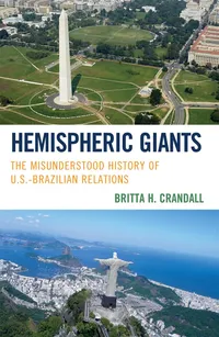 Buy Hemispheric Giants: The Misunderstood History of U.S.-Brazilian Relations by Britta H. Crandall, Rowman & Littlefield, English, Paperback, 2010 Edition — BookShops.in