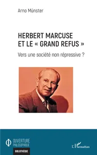 Buy Herbert Marcuse et le Grand Refus by Arno Münster | French Philosophy Book | Editions L'Harmattan Hardcover — BookShops.in