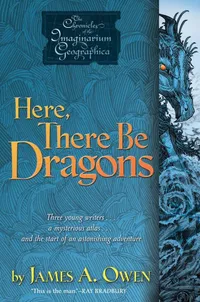 Buy Here, There Be Dragons (Volume 1) Chronicles of the Imaginarium Geographica by James A. Owen | Simon & Schuster | Hardcover | Myths & Legends — BookShops.in