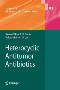 Buy Heterocyclic Antitumor Antibiotics: 2 (Topics in Heterocyclic Chemistry) | Moses Lee, D. P. Arya, T. Brown | Springer Verlag | Hardcover | 1st Edition | Pharmacology Textbook — BookShops.in
