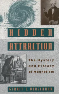 Buy Hidden Attraction: The History and Mystery of Magnetism by Gerrit Verschuur | OUP USA | Paperback | English | 1996 — BookShops.in