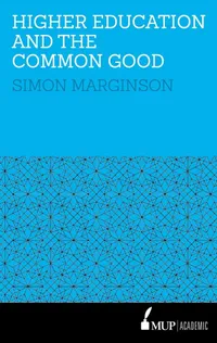 Buy Higher Education and the Common Good by Simon Marginson | Melbourne University Press | English | Paperback | Buy Online at Bookshops.in — BookShops.in
