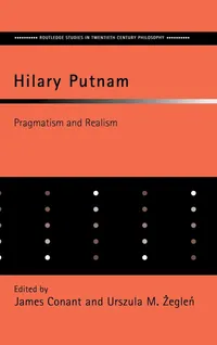 Buy Hilary Putnam: Pragmatism and Realism (Routledge Studies in Twentieth Century Philosophy) by James Conant and Ursula M. Zeglen | Routledge Hardcover | Philosophy Epistemology — BookShops.in