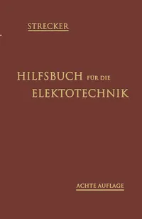 Buy Hilfsbuch für die Elektrotechnik by Carl Grawinkel and Karl Strecker: German-Language Electrical Engineering Hardcover (1912 Reprint) | Springer-Verlag — BookShops.in
