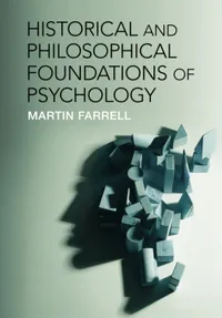 Buy Historical and Philosophical Foundations of Psychology by Martin Farrell | Cambridge University Press | Hardcover | 9780521184809 — BookShops.in
