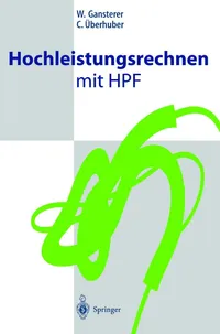 Buy Hochleistungsrechnen mit HPF by W. Gansterer and C. Überhuber | Springer-Verlag | German Language | Paperback | 2001 — BookShops.in