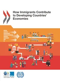 Buy How Immigrants Contribute to Developing Countries' Economies: A Study by OECD and ILO | Hardcover | English | Bookshops.in — BookShops.in