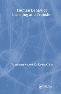 Buy Human Behavior Learning And Transfer by Yangsheng Xu | Ka Keung C. Lee | CRC Press | English | Paperback | 1st Edition — BookShops.in