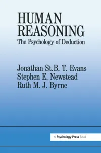 Buy Human Reasoning: The Psychology of Deduction by Ruth M. J. Byrne, Jonathan St B. T. Evans, Stephen E. Newstead - Psychology Press, English, Paperback, Illustrated Edition — BookShops.in