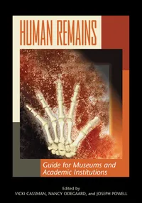 Buy Human Remains: Guide for Museums and Academic Institutions by Marta Alfonso, Bernardo Arriaza, Mary Brooks – Altamira Pr, English, Paperback, 1st Edition (ISBN: 9780759109551) — BookShops.in