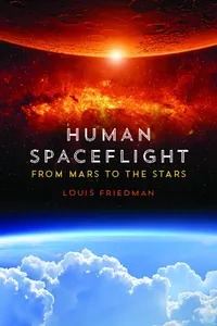 Buy Human Spaceflight: From Mars to the Stars by Louis Friedman | Univ of Arizona Pr | English | Hardcover | 2nd Edition | Aeronautical Engineering Book — BookShops.in