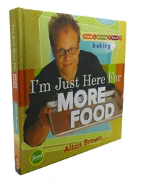 Buy I'm Just Here for More Food by Alton Brown | Baking Science & Recipes | Hardcover | Harry N Abrams Inc — BookShops.in