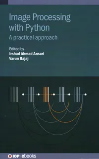 Buy Image Processing With Python: A Practical Approach by Irshad Ahmad Ansari & Varun Bajaj | IOP Publishing | English | Paperback | 2025 — BookShops.in