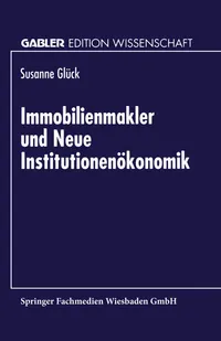 Buy Immobilienmakler und Neue Institutionenökonomik by Susanne Glück | German Hardcover | Deutscher Universitatsverlag | Economics Textbook — BookShops.in
