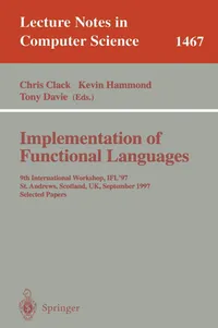 Buy Implementation of Functional Languages: IFL'97 Workshop Proceedings | Chris Clack, Kevin Hammond, Tony Davie | Springer-Verlag | English | Paperback | 1998 Edition — BookShops.in