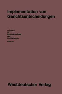 Buy Implementation von Gerichtsentscheidungen (Jahrbuch für Rechtssoziologie und Rechtstheorie, Band 11) by Erhard Blankenburg & Rüdiger Voigt – Springer VS German Hardcover 1987 Edition – Law & Legal Reference Textbook — BookShops.in