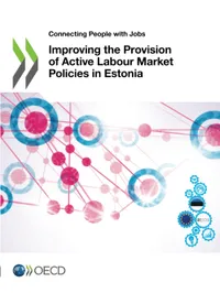 Buy Improving the Provision of Active Labour Market Policies in Estonia (Connecting People with Jobs) by OECD | Hardcover | English | Publisher: Organization for Economic Co-operation and Development (OECD) | Business & Economics > Labor & Industrial Relations — BookShops.in