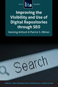 Buy Improving the Visibility and Use of Digital Repositories Through SEO: A LITA Guide by Kenning Arlitsch, Patrick Obrien | Ala Tech Source | English | Paperback | Illustrated Edition — BookShops.in