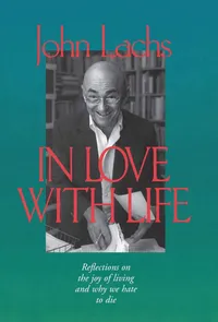 Buy In Love with Life: Reflections on the Joy of Living and Why We Hate to Die by John Lachs | Vanderbilt University Press | English Paperback | Philosophy Book — BookShops.in